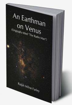 An Earthman on Venus (Originally titled "The Radio Man")