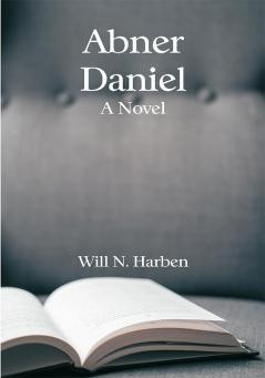 Abner Daniel: A Novel