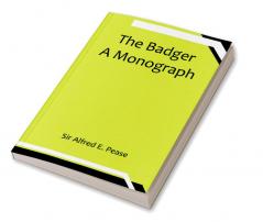 The Badger: A Monograph