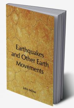 Earthquakes and Other Earth Movements