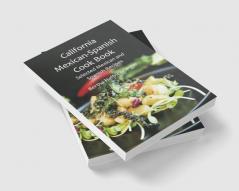 California Mexican-Spanish Cook Book: Selected Mexican and Spanish Recipes