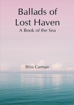 Ballads of Lost Haven: A Book of the Sea