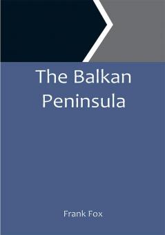 The Balkan Peninsula