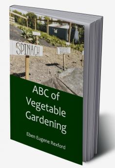 ABC of Vegetable Gardening