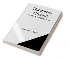 Dangerous Ground or The Rival Detectives