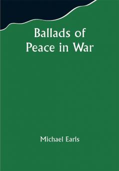 Ballads of Peace in War