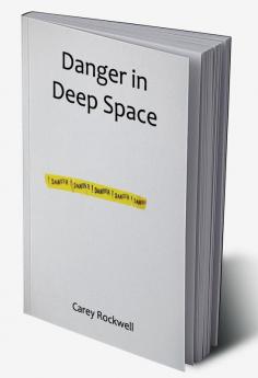 Danger in Deep Space