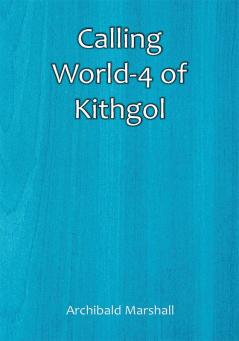 Calling World-4 of Kithgol