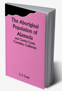 The Aboriginal Population of Alameda and Contra Costa Counties California