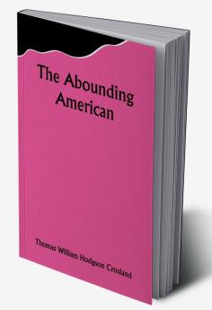 The Abounding American