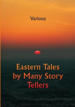 Eastern Tales by Many Story Tellers