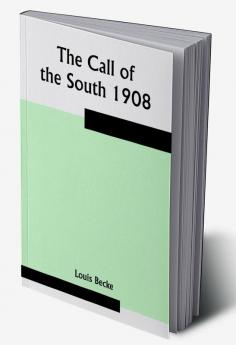 The Call Of The South 1908