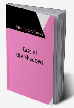 East of the Shadows