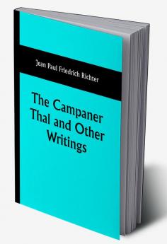 The Campaner Thal and Other Writings