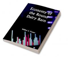 Economy of the Round Dairy Barn