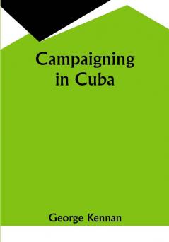 Campaigning in Cuba