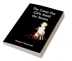 The Camp Fire Girls Amid the Snows