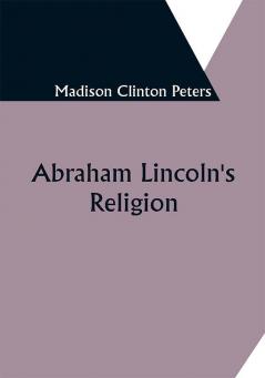 Abraham Lincoln's Religion