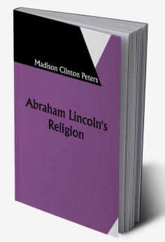 Abraham Lincoln's Religion