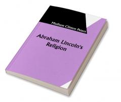 Abraham Lincoln's Religion