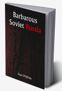 Barbarous Soviet Russia