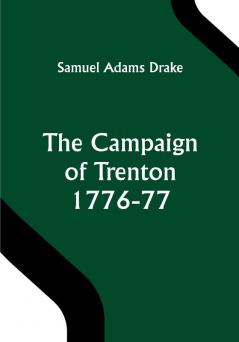 The Campaign of Trenton 1776-77