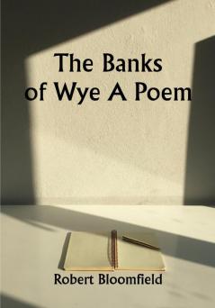 The Banks of Wye: A Poem