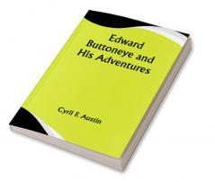 Edward Buttoneye and His Adventures