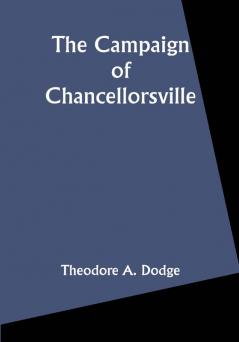 The Campaign of Chancellorsville