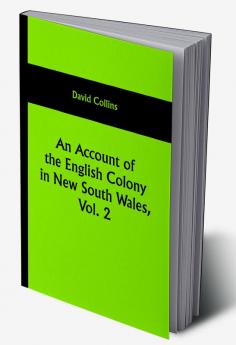 An Account of the English Colony in New South Wales