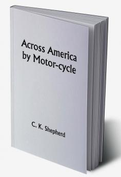 Across America by Motor-cycle