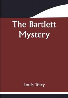 The Bartlett Mystery