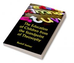 The Education of Children from the Standpoint of Theosophy