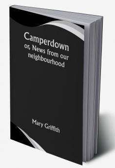 Camperdown; or News from our neighbourhood