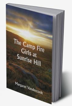 The Camp Fire Girls at Sunrise Hill