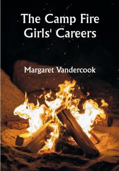 The Camp Fire Girls' Careers