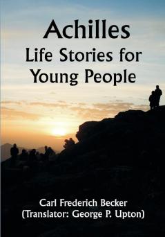 Achilles; Life Stories for Young People