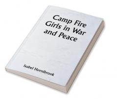 Camp Fire Girls in War and Peace