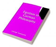 Egotism in German Philosophy