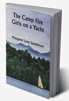 The Camp Fire Girls on a Yacht