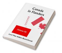 Canada in Flanders (Volume III)