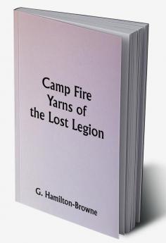 Camp Fire Yarns of the Lost Legion