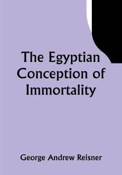 The Egyptian Conception of Immortality