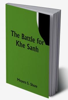 The Battle for Khe Sanh