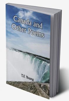 Canada and Other Poems