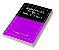 David Lannarck Midget An Adventure Story