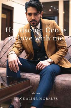 Handsome Ceo is in love with me