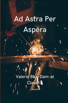 Ad Astra Per Aspera