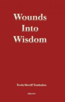 Wounds Into Wisdom