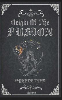 Origin of the Fusion